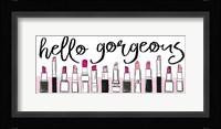 Hello Gorgeous Fine Art Print