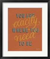 You are Exactly Where You Need Be Rust Fine Art Print