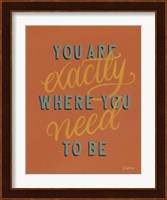 You are Exactly Where You Need Be Rust Fine Art Print