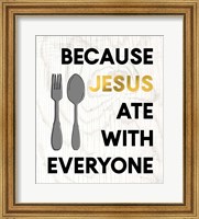 Jesus Ate with Everyone Fine Art Print