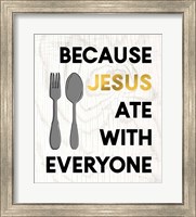 Jesus Ate with Everyone Fine Art Print