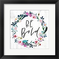 Be Bold Fine Art Print