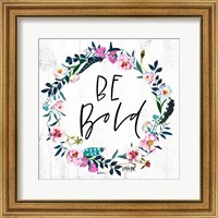Be Bold Fine Art Print