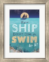 Swim to Your Ship Fine Art Print