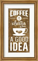 Coffee is Always a Good Idea Fine Art Print