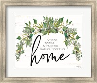 Home - Where Family & Friends Gather Together Fine Art Print
