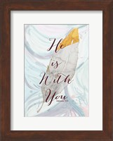 He is with You Fine Art Print