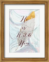 He is with You Fine Art Print