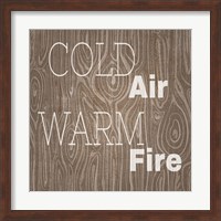 Cold Air Warm Fire Fine Art Print