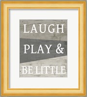 Laugh Play and Be Little Fine Art Print