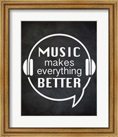 Music Makes Everything Better Fine Art Print
