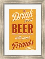 Drink Good Beer Fine Art Print