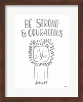 Be Strong and Courageous Fine Art Print