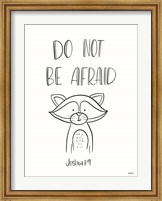Do Not Be Afraid Fine Art Print