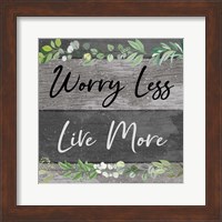 Worry Less, Live More Fine Art Print