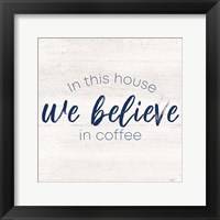 Coffee Kitchen Humor VII-Believe Framed Print