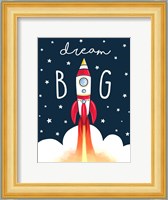 Dream Big Rocket Fine Art Print