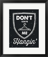 Don't Leave Me Hangin Framed Print