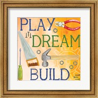 Play, Dream, Build Fine Art Print