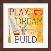 Play, Dream, Build Fine Art Print