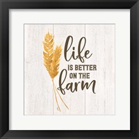 Farm Life V-Better on the Farm Framed Print