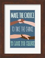 Make The Choice To Look For Change Fine Art Print