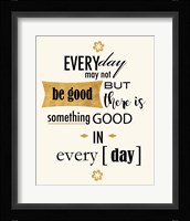 Good in Everyday Fine Art Print