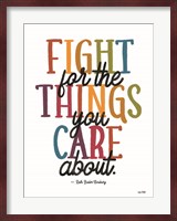 Fight for the Things You Care About Fine Art Print