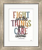 Fight for the Things You Care About Fine Art Print