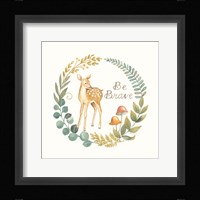 Be Brave Deer Framed Print