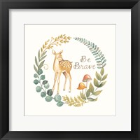 Be Brave Deer Framed Print