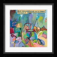 Nice Neighborhood With Good Schools Fine Art Print