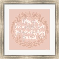 Love What You Have Fine Art Print
