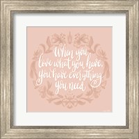 Love What You Have Fine Art Print