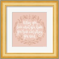 Love What You Have Fine Art Print