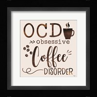 Obsessive Coffee Disorder Framed Print