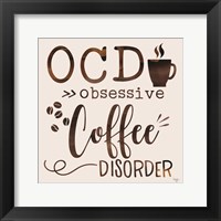 Obsessive Coffee Disorder Framed Print