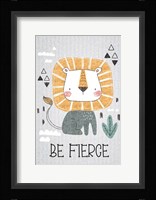 Be Fierce Framed Print