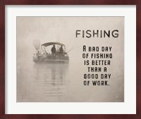 Fishing is Better Fine Art Print