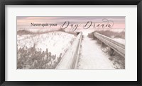Never Quit Your Day Dream Fine Art Print