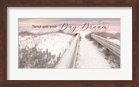 Never Quit Your Day Dream Fine Art Print