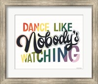 Dance Like Nobody's Watching Fine Art Print