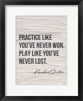 Practice Like You've Never Won Fine Art Print