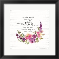 Mother - To Our Family You are the World Fine Art Print