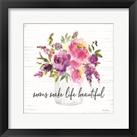 Mom's Make Life Beautiful Fine Art Print