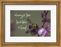 Always Bee Bumble & Kind Fine Art Print