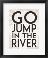 Go Jump in the River Fine Art Print
