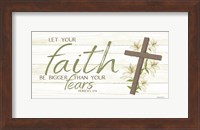 Let Your Faith Be Bigger Than Your Fears Fine Art Print