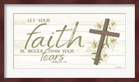Let Your Faith Be Bigger Than Your Fears Fine Art Print