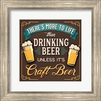 There's More to Life than Drinking Beer Fine Art Print